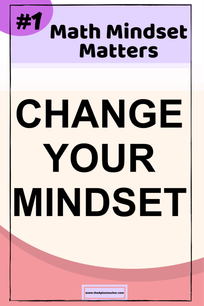 title says #1 math mindset matters and picture of text that says change your mindset
