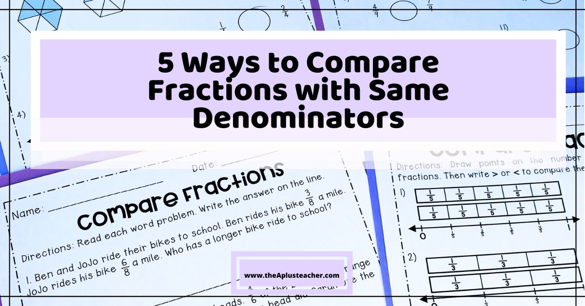 5 Ways to Compare Fractions with Same Denominators